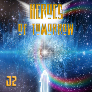 Album Heroes of Tomorrow from J2