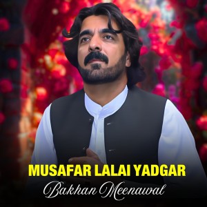 Album Musafar Lalai Yadgar from Bakhan Meenawal