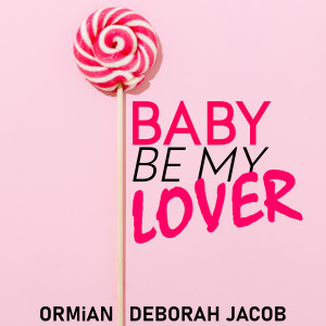 Album Baby Be My Lover from Ormian