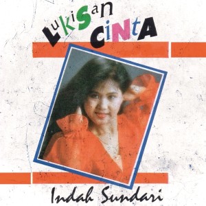 Dengarkan Lukisan Cinta lagu dari Indah Sundari dengan lirik