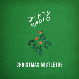 ดาวน์โหลดและฟังเพลง Christmas Mistletoe พร้อมเนื้อเพลงจาก DiRTY RADiO