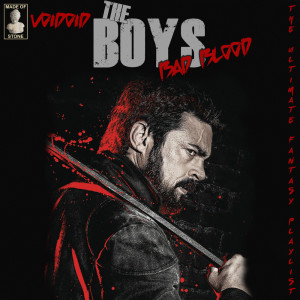 Voidoid的专辑The Boys Bad Blood - The Ultimate Fantasy Playlist By Voidoid