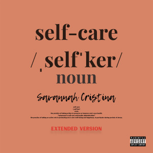 收聽Savannah Cristina的Self Care (Extended Version) (Extended Version|Explicit)歌詞歌曲