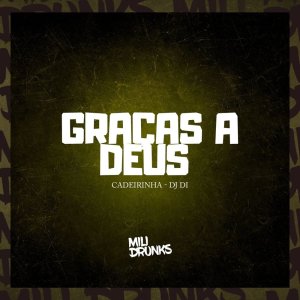 Dengarkan lagu Graças a Deus (Explicit) nyanyian Cadeirinha dengan lirik