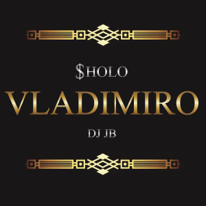 收听$holo的Vladimiro (Explicit)歌词歌曲