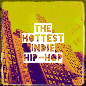 Album The Hottest Indie Hip-Hop oleh Various Artists