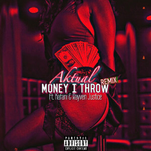 Money I Throw (Remix) [Explicit] dari Kafani