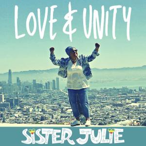 Sister Julie的專輯Love & Unity