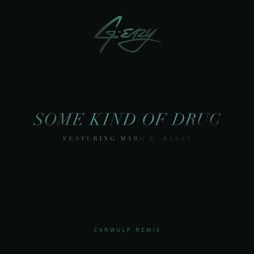 Some Kind Of Drug (Earwulf Remix) (Earwulf Remix|Explicit)