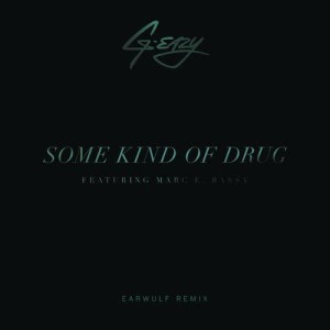 收聽G-Eazy的Some Kind Of Drug (Earwulf Remix) (Earwulf Remix|Explicit)歌詞歌曲