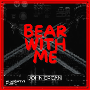 收聽John Ercan的Bear With Me (Club Mix)歌詞歌曲