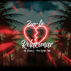 ดาวน์โหลดและฟังเพลง Zero Se Relacionar พร้อมเนื้อเพลงจาก DJ MAX MPC