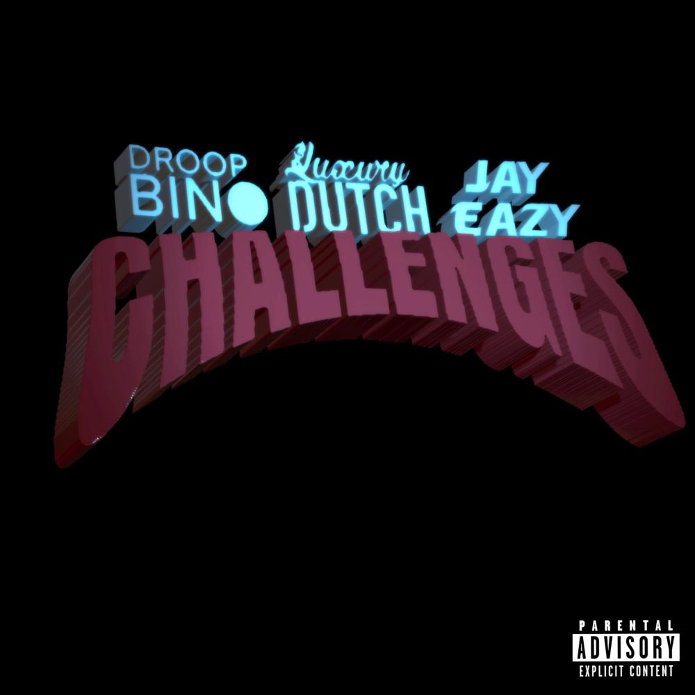 Challenges (feat. Luxury Dutch & Jay Eazy) (Explicit)