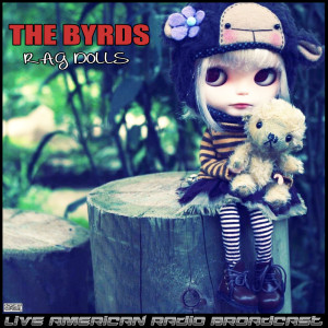 The Byrds的专辑Rag Dolls (Live)
