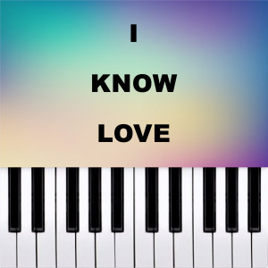 Piano Pop TV的專輯I Know Love (Piano Version)