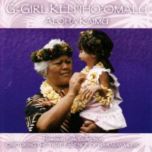 收聽G-Girl Keli'iho'omalu的Ku'u Makamae歌詞歌曲