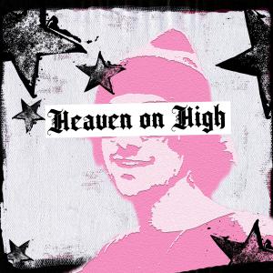 收聽Ermojay的Heaven-on-High (Sped Up) (Explicit)歌詞歌曲