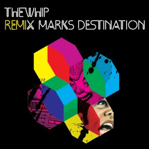 อัลบัม Remix Marks Destination ศิลปิน The Whip