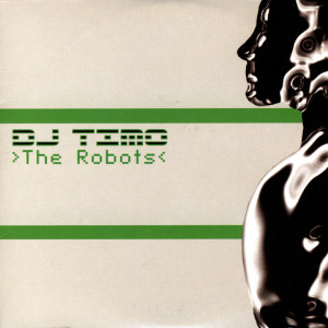 ดาวน์โหลดและฟังเพลง The Robots (Extended Mix) พร้อมเนื้อเพลงจาก DJ Timo
