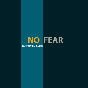 Listen to No Fear (Original Mix) song with lyrics from Dj Pavel Slim