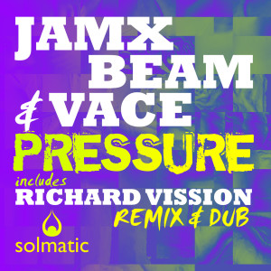 ดาวน์โหลดและฟังเพลง Pressure (Richard Vission Solmatic Remix) พร้อมเนื้อเพลงจาก Jam X