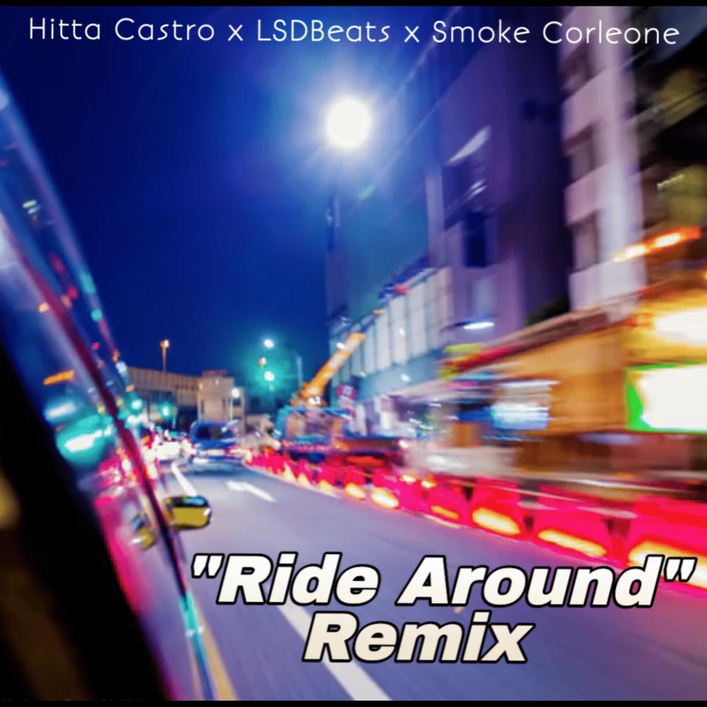 Ride Around (feat. LsdBeats & Smoke Corleone) (Remix|Explicit)