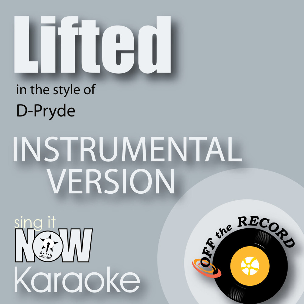 Lifted (In the Style of D-Pryde) [Instrumental Karaoke Version] (Instrumental Karaoke Version)