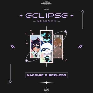 Listen to Eclipse (feat. Rezless) (LazeReza Remix|Explicit) song with lyrics from Naochie