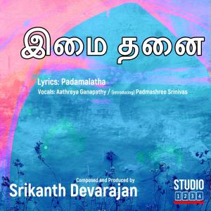 收聽Srikanth Devarajan的Imai Thanai (feat. Padmalatha, Aathreya Ganapathy & Padmashree S)歌詞歌曲