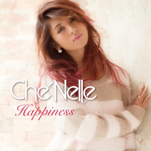 ดาวน์โหลดและฟังเพลง Happiness พร้อมเนื้อเพลงจาก Che'Nelle