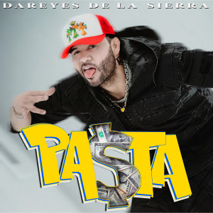 Los Dareyes De La Sierra的專輯Pasta (Explicit)