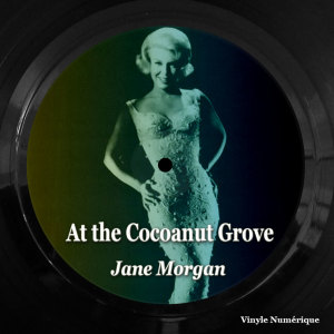 Jane Morgan的專輯At the Cocoanut Grove