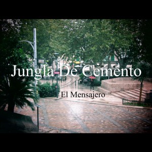 收听El Mensajero的Jungla De Cemento歌词歌曲