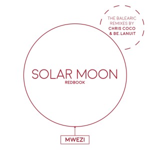 收聽Solar Moon的Mwezi (Be.lanuit Remix)歌詞歌曲