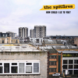 The Spitfires的專輯How Could I Lie To You?