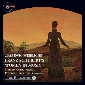 Penelope Crawford的專輯The Romantics, Vol. 20: Das Ewig-Weibliche - Franz Schubert's Women in Music