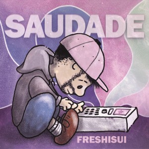 Album Saudade from Freshisui