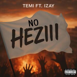Izay的專輯No Heziii (feat. Temi) [Explicit]