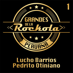 Album Grandes de la Rockola Peruana, Vol. 1 oleh Pedrito Otiniano