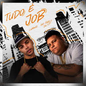 收聽Mc Pablo da Vp的Tudo é Job歌詞歌曲
