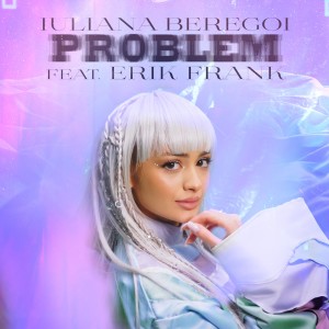 收听Iuliana Beregoi的Problem歌词歌曲
