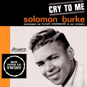 ดาวน์โหลดและฟังเพลง Cry To Me พร้อมเนื้อเพลงจาก Solomon Burke