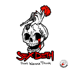收聽Sex Deth的Don't Wanna Think歌詞歌曲