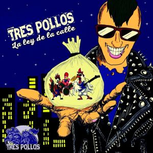 收聽Tres Pollos的La Ley de la Calle歌詞歌曲