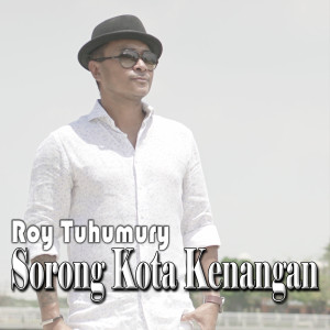 Album Sorong Kota Kenangan (Explicit) oleh Roy Tuhumury