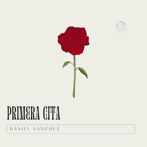 Daniel Sanchez的專輯Primera Cita (Explicit)