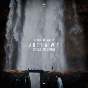 收聽R3hab的Ain't That Why (22 Bullets Remix)歌詞歌曲