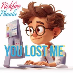 收聽Rickfire的You Lost Me歌詞歌曲