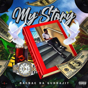 Listen to My Story (Explicit) song with lyrics from Baebae da Guddajit