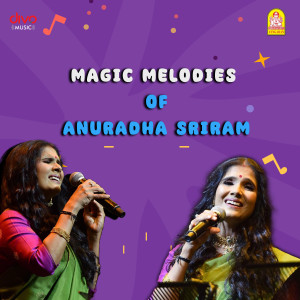 Anuradha Sriram的專輯Magic Melodies of Anuradha Sriram